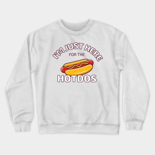 I'm Just Here for the Hotdogs Crewneck Sweatshirt